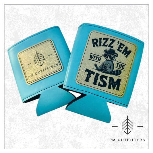 Rizz ‘Em with the Tism Leatherette Koozie